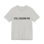 Still Chasing Par