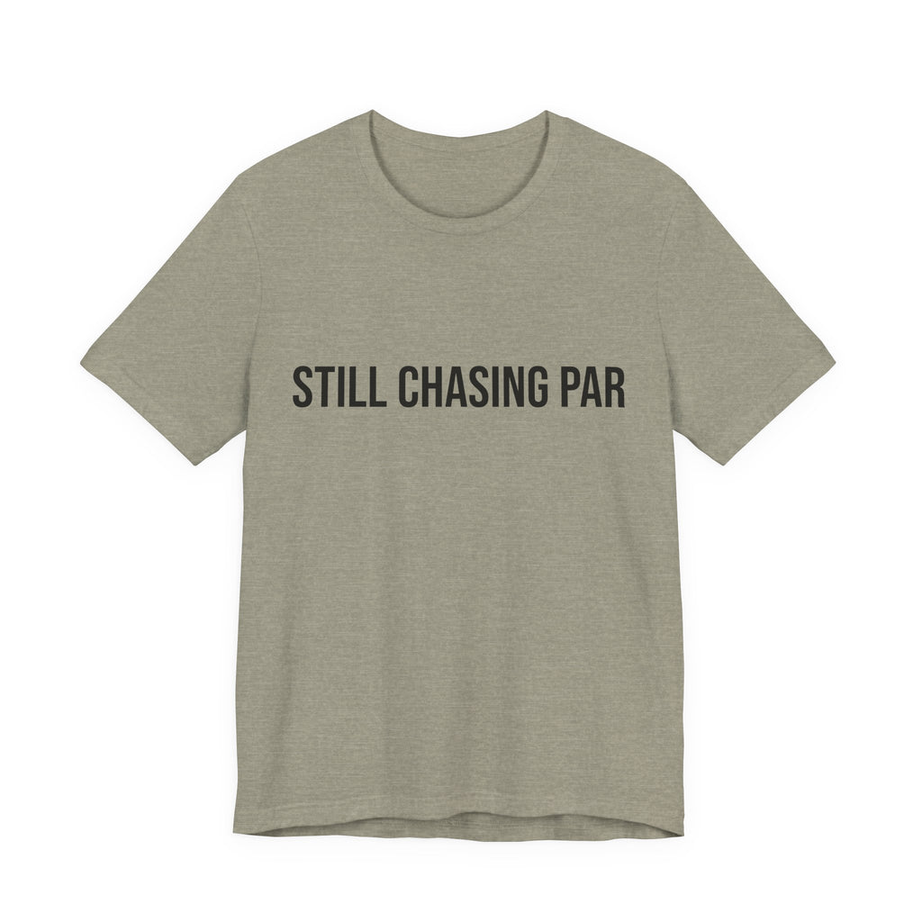 Still Chasing Par