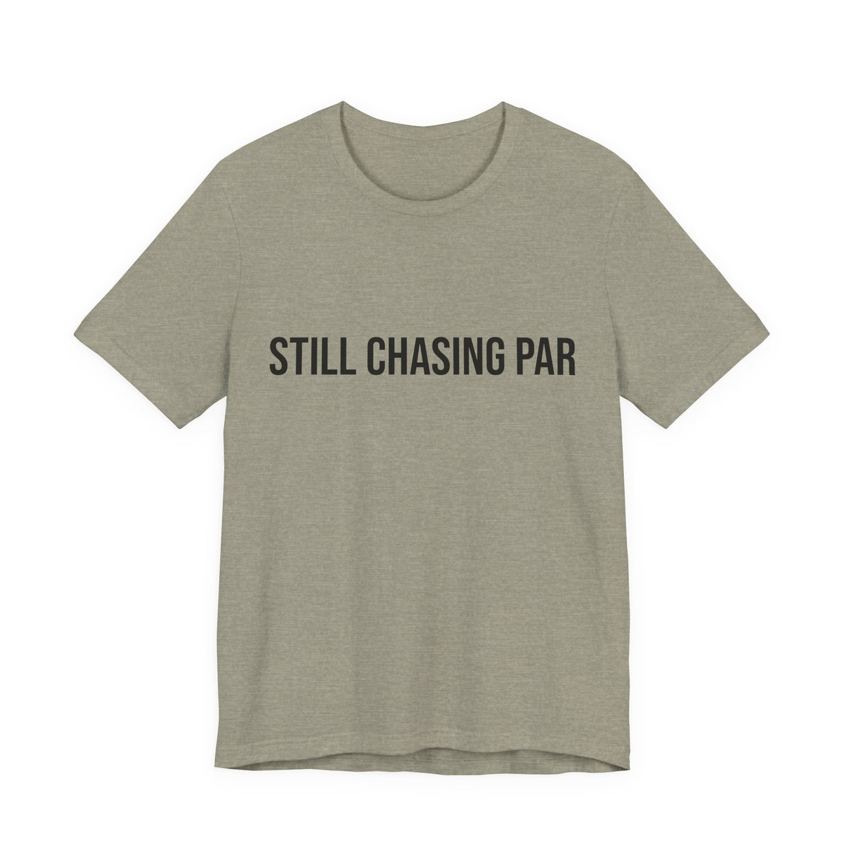 Still Chasing Par
