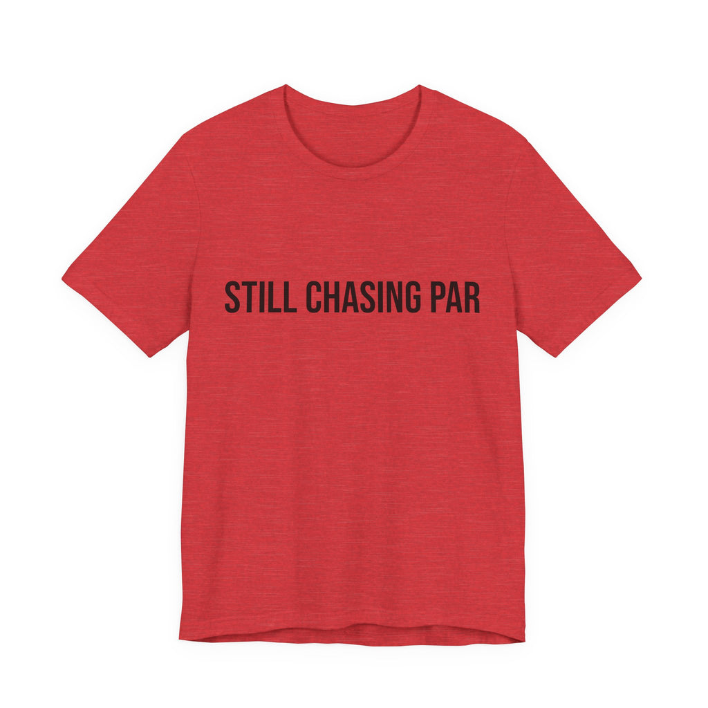 Still Chasing Par