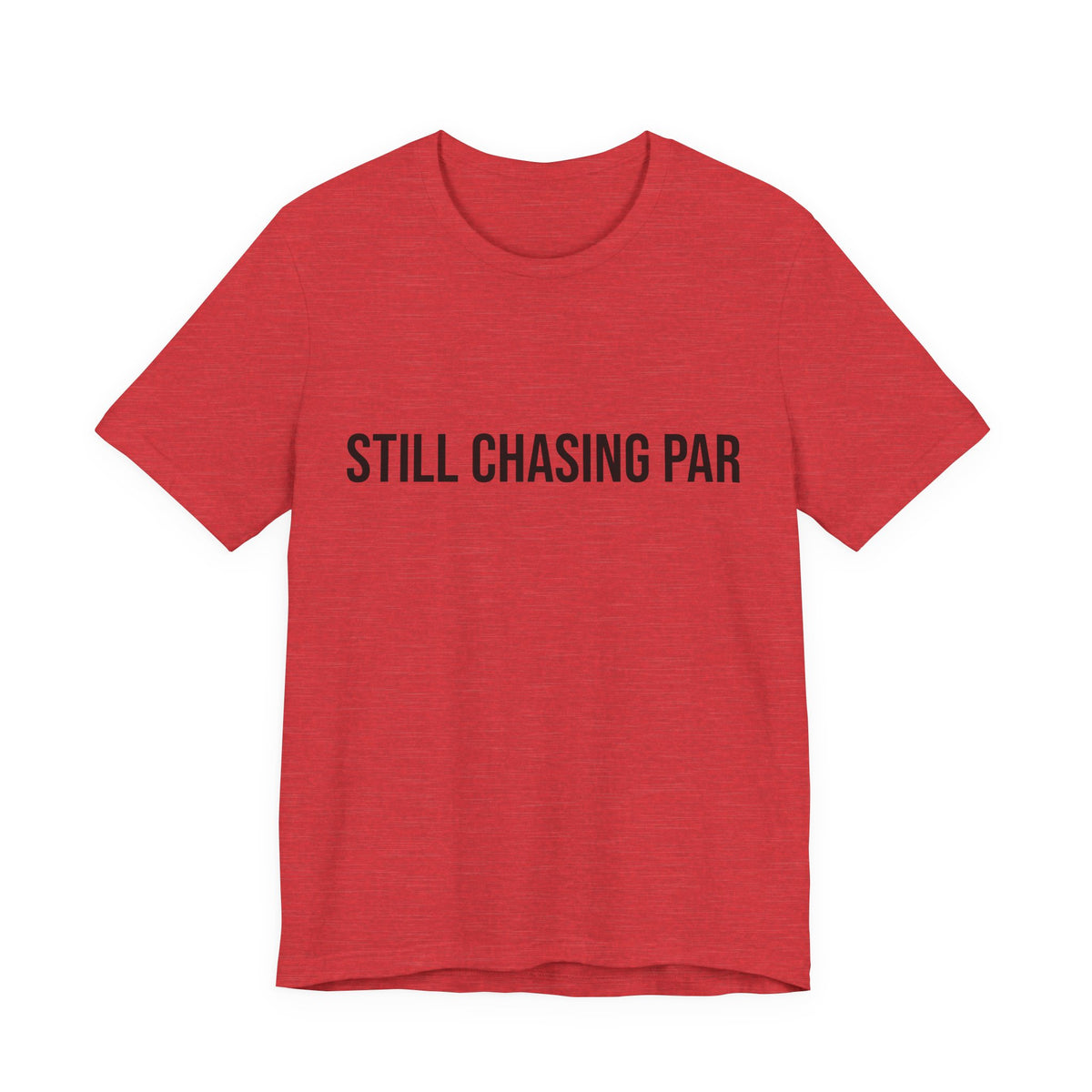 Still Chasing Par