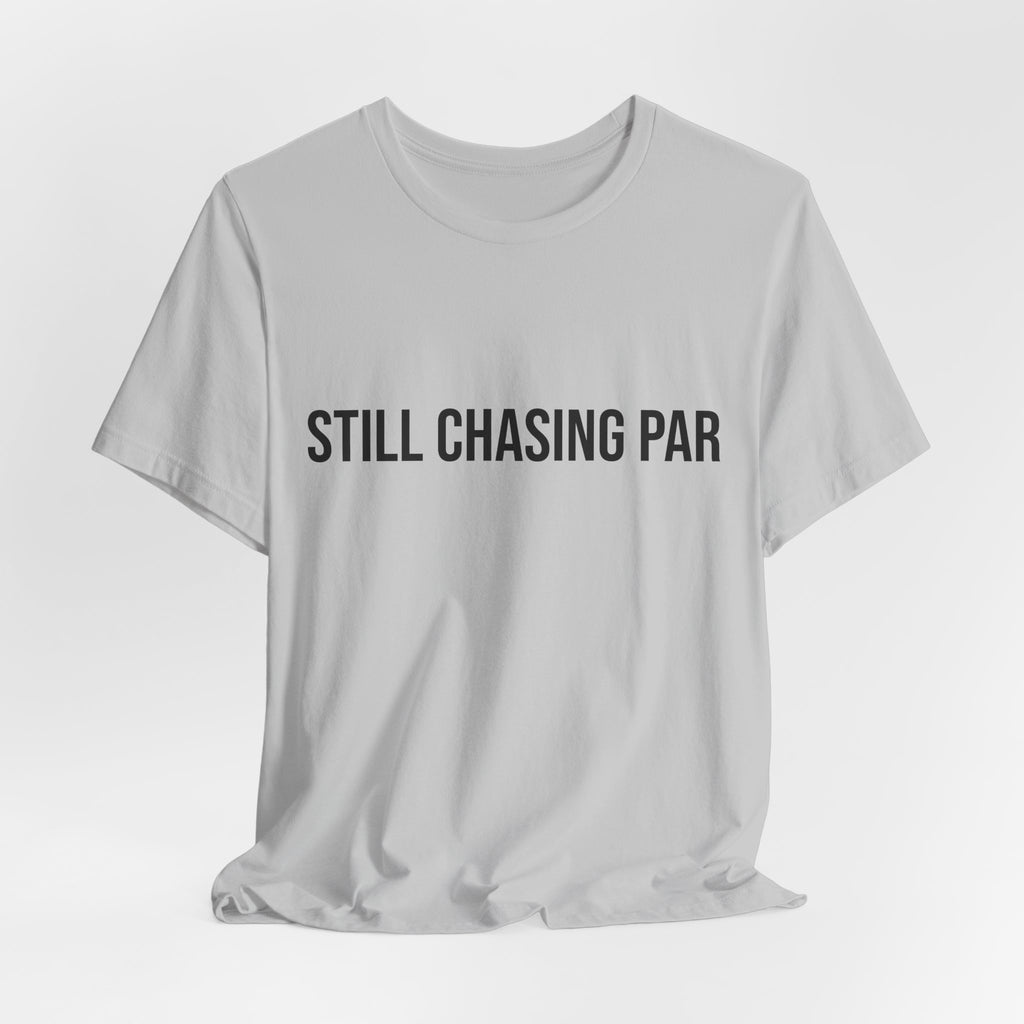 Still Chasing Par