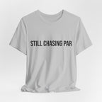 Still Chasing Par
