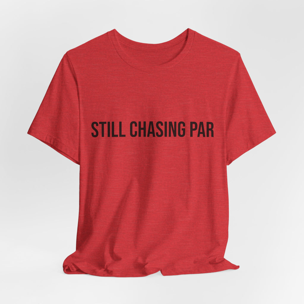 Still Chasing Par