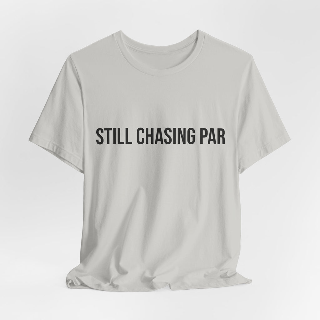 Still Chasing Par