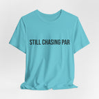 Still Chasing Par