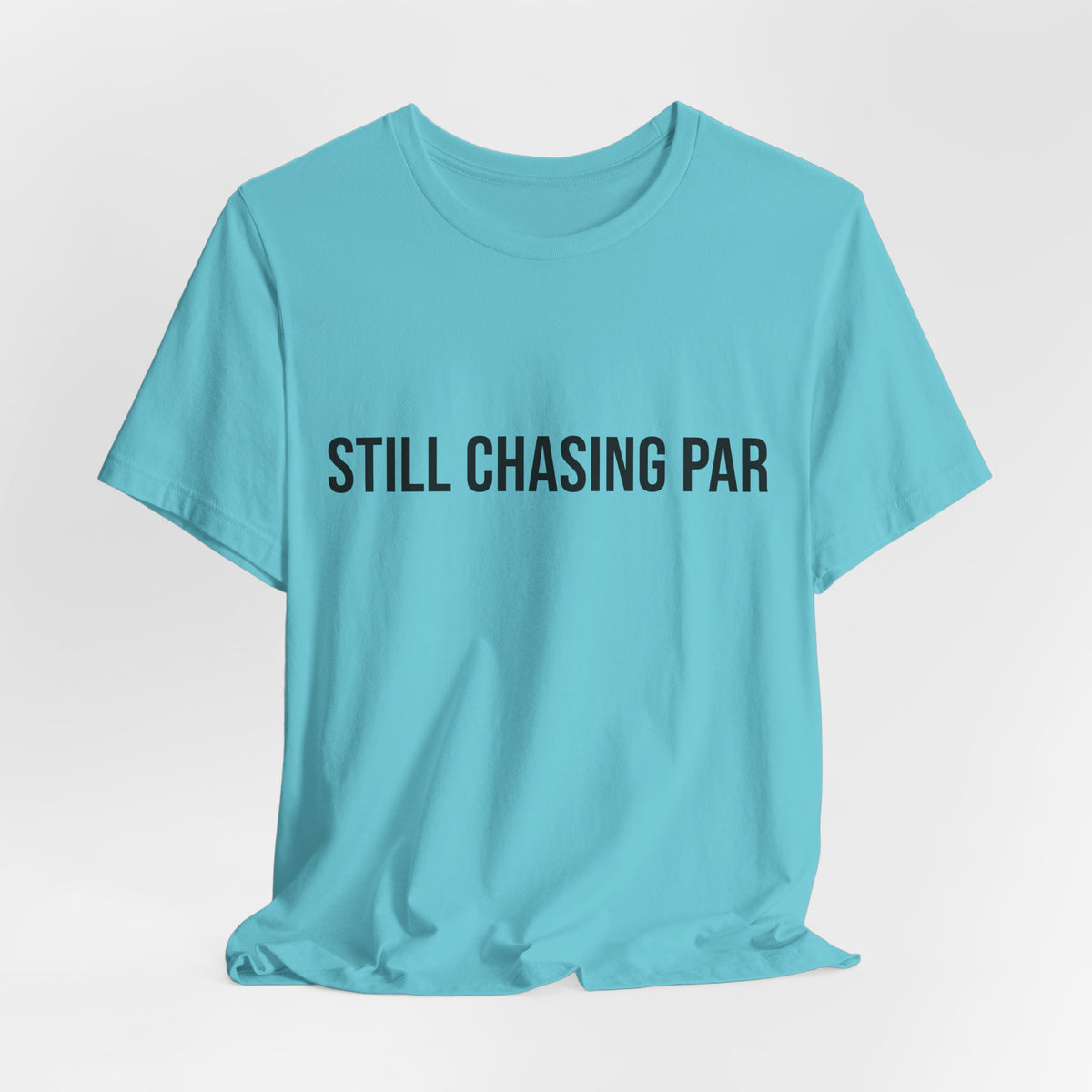 Still Chasing Par