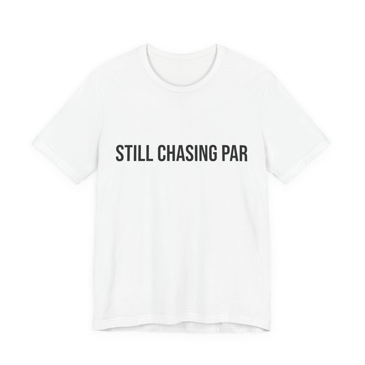 Still Chasing Par