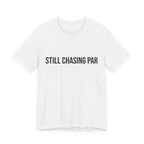 Still Chasing Par