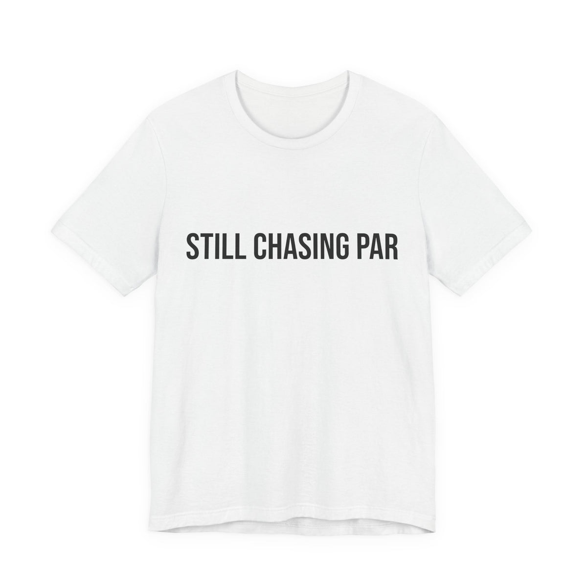 Still Chasing Par