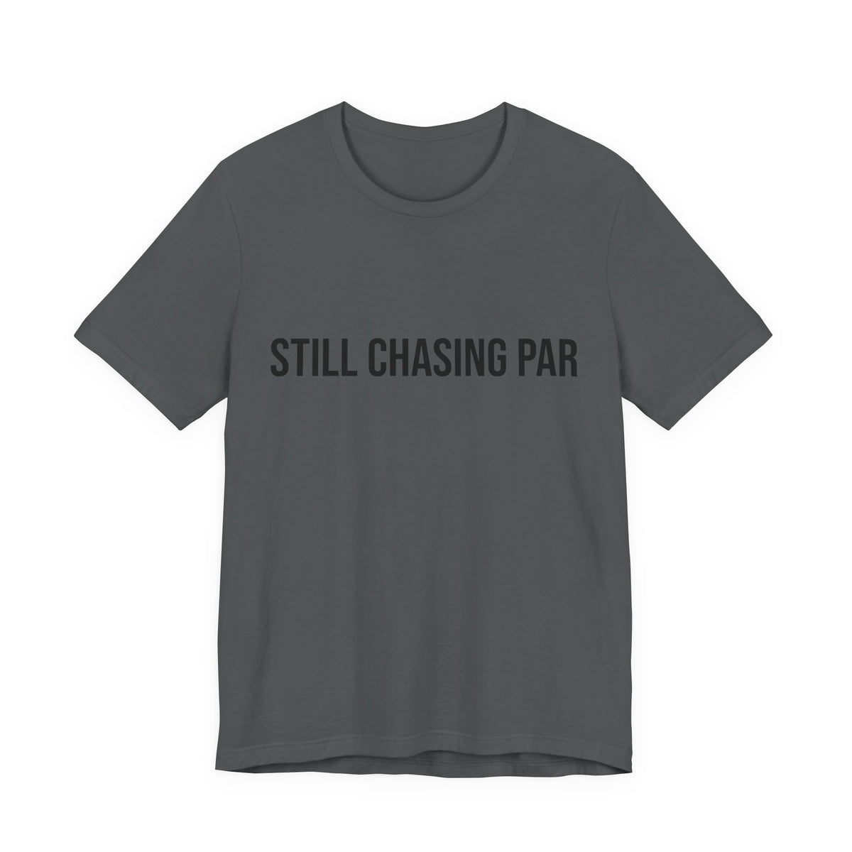 Still Chasing Par