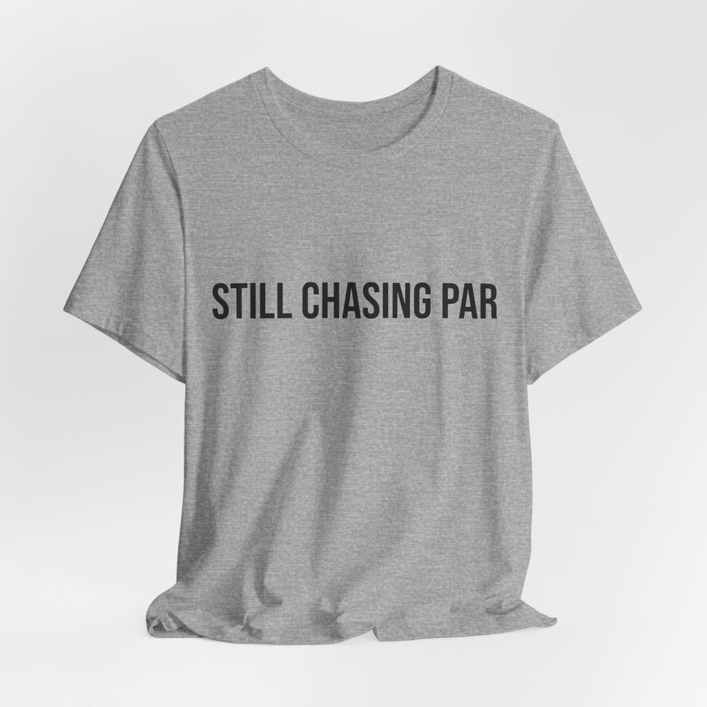 Still Chasing Par