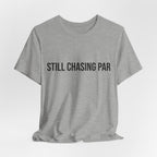 Still Chasing Par