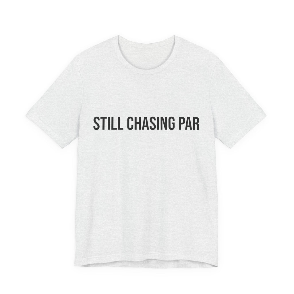 Still Chasing Par
