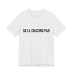 Still Chasing Par