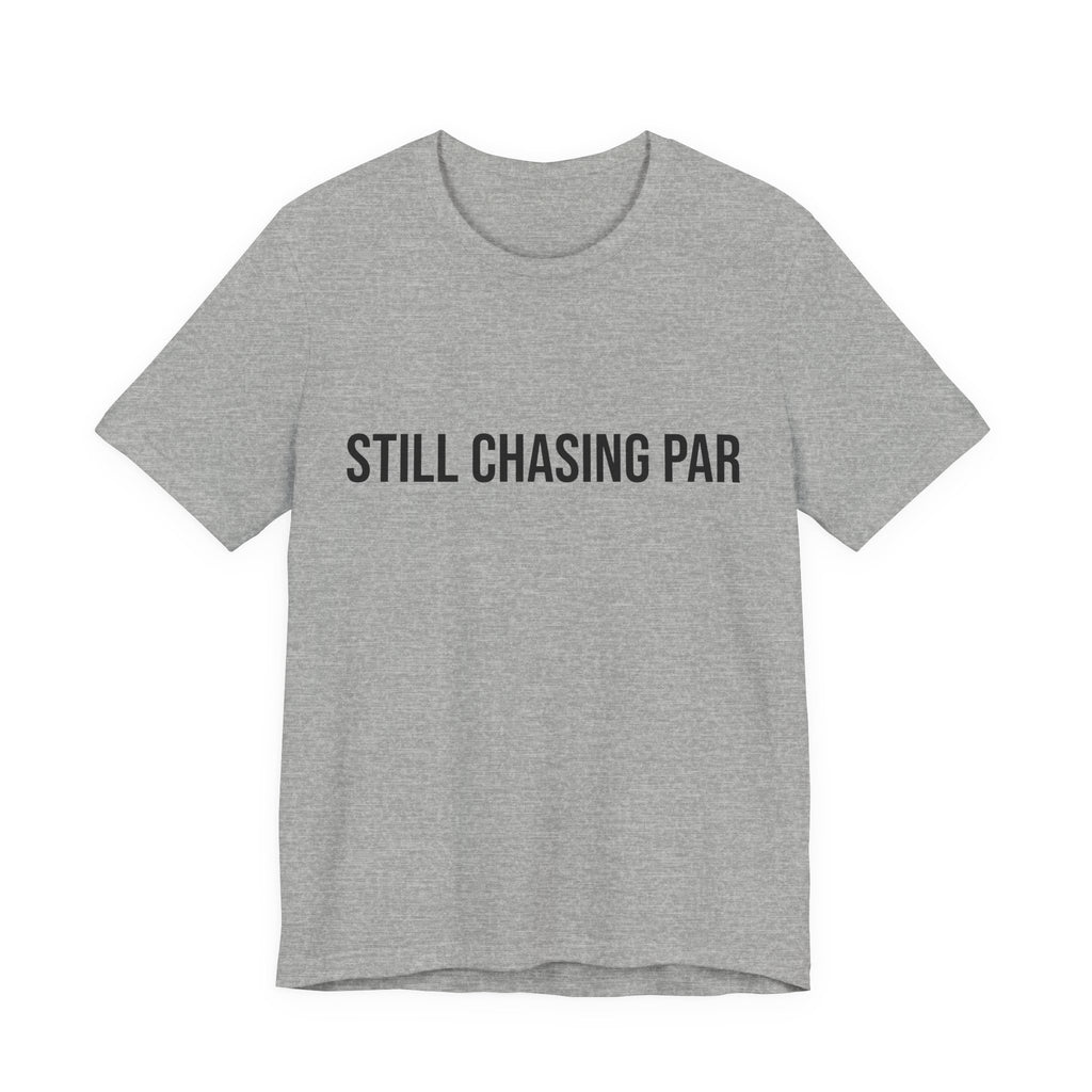 Still Chasing Par