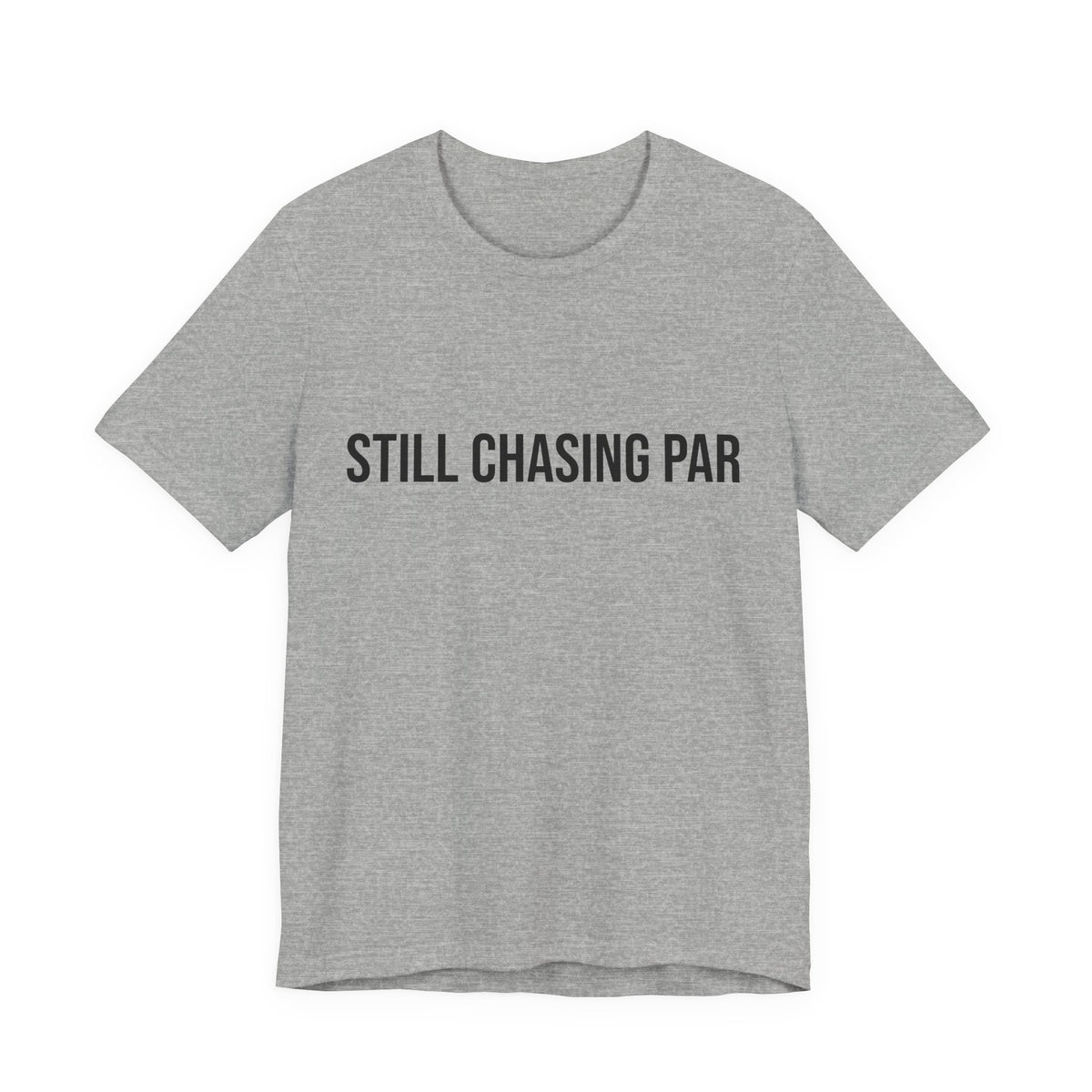 Still Chasing Par
