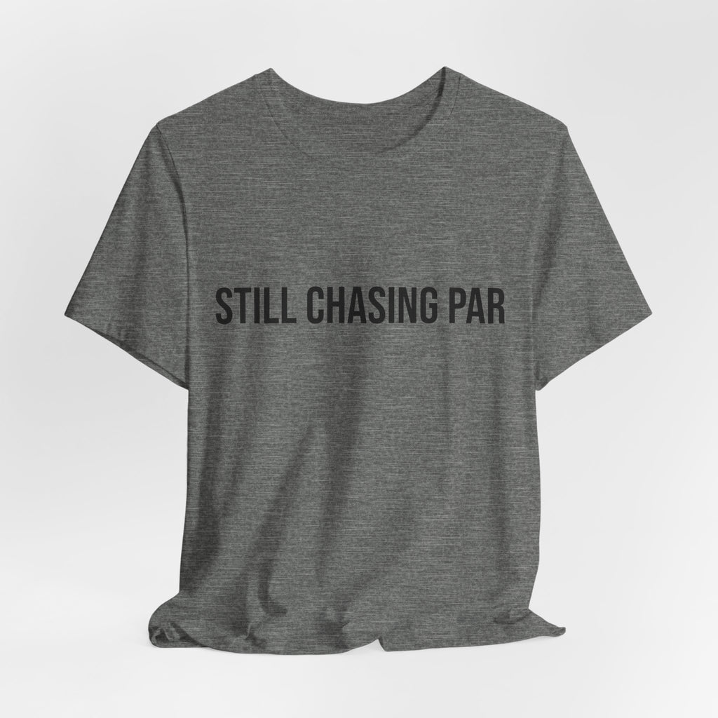 Still Chasing Par