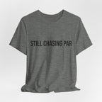 Still Chasing Par