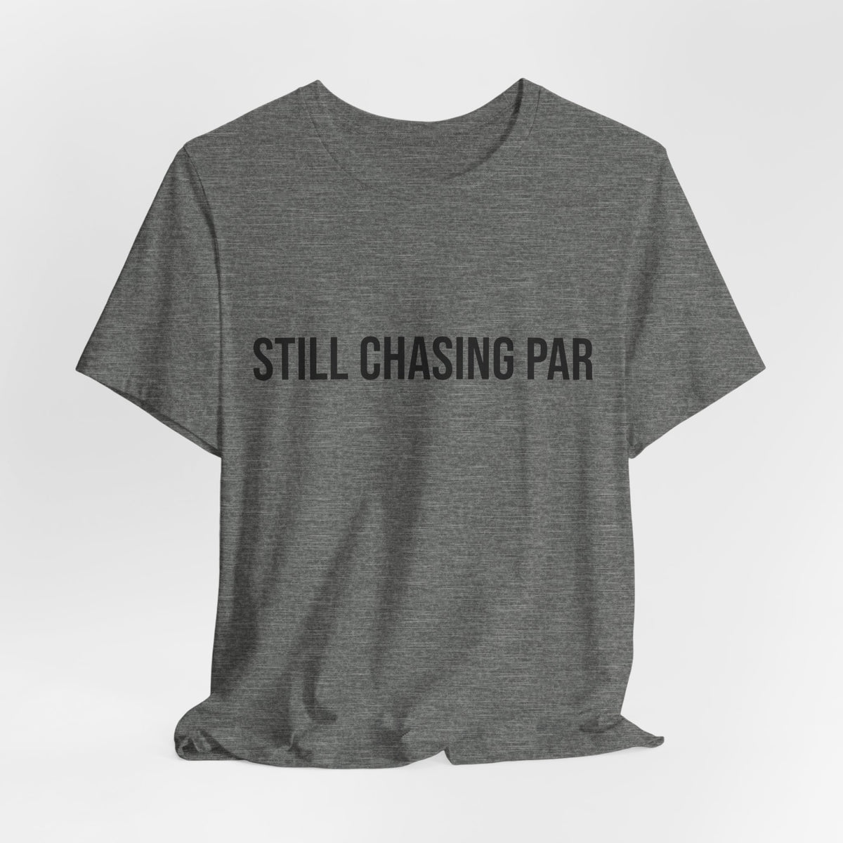 Still Chasing Par
