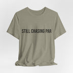 Still Chasing Par