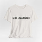 Still Chasing Par