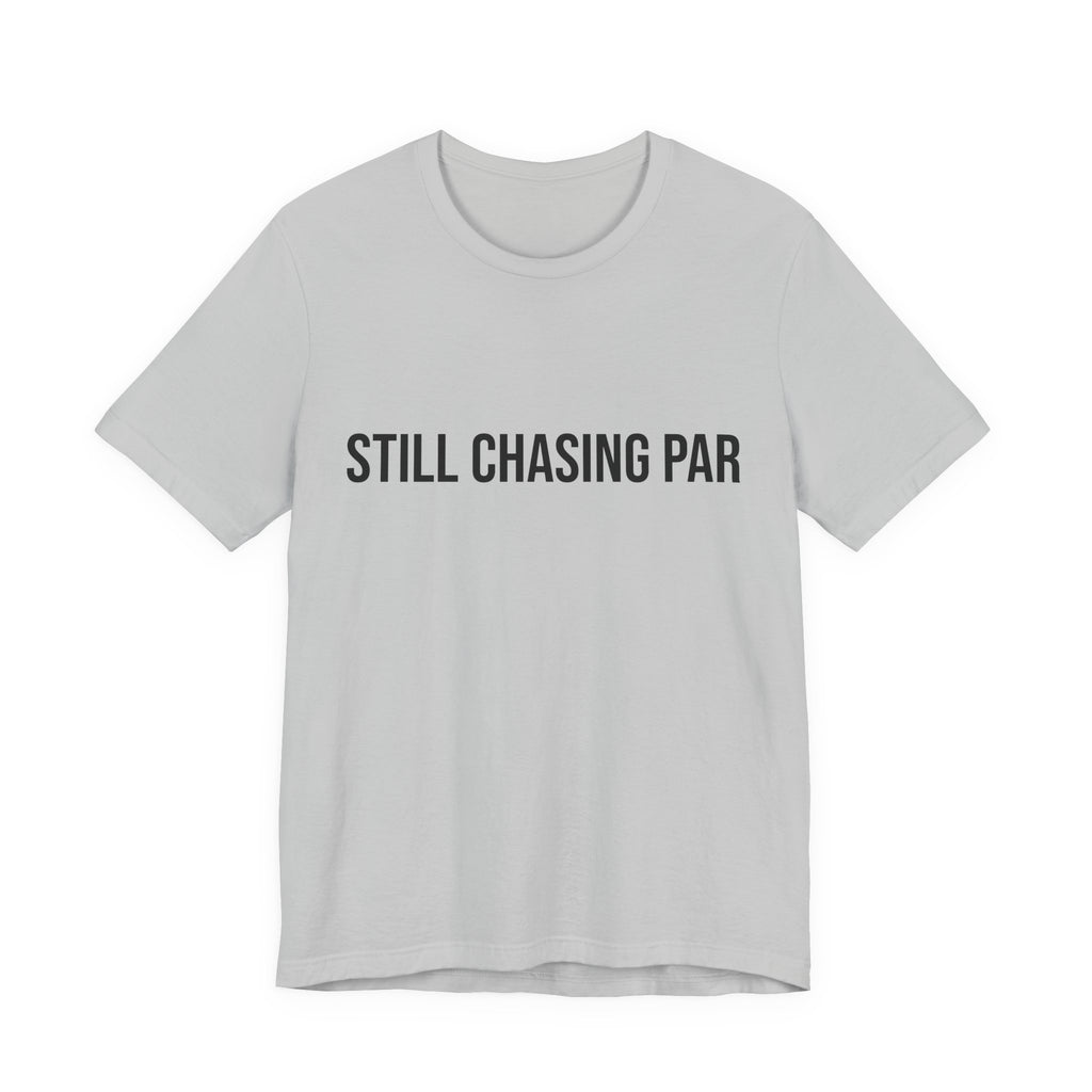 Still Chasing Par