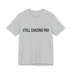 Still Chasing Par