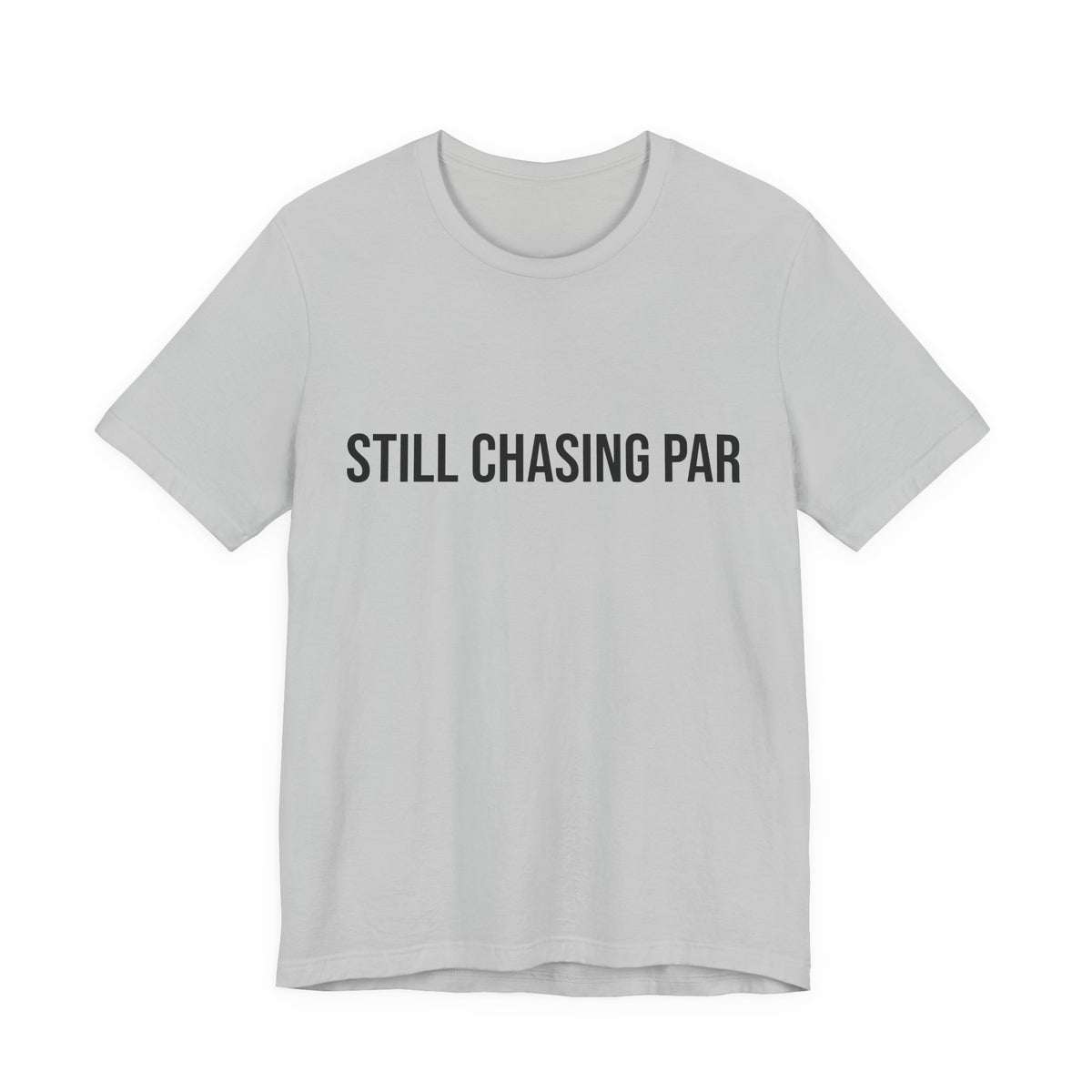 Still Chasing Par