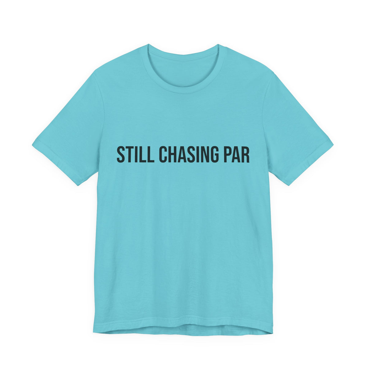Still Chasing Par
