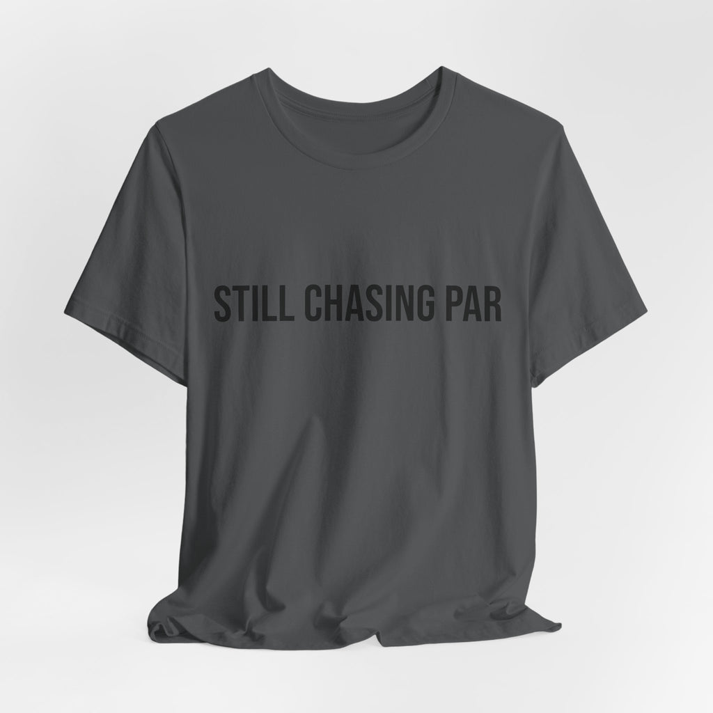 Still Chasing Par