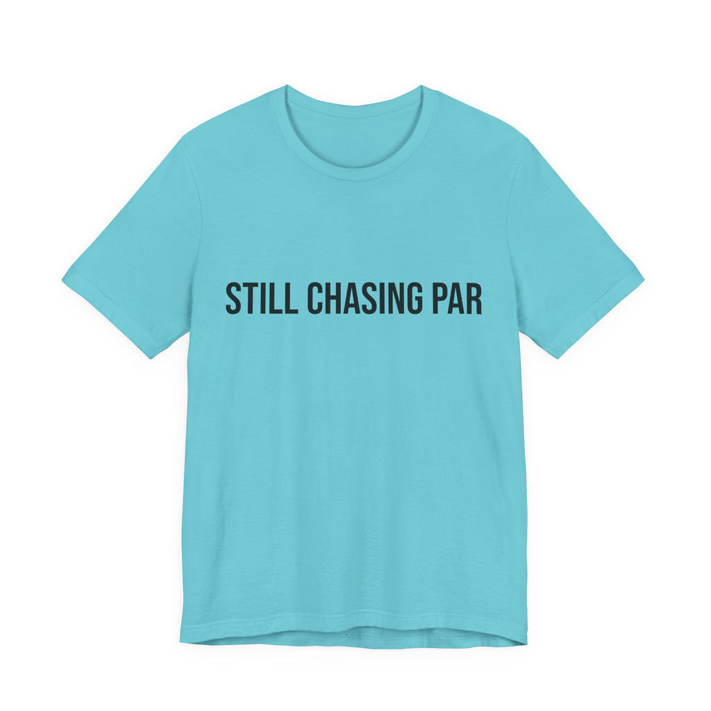 Still Chasing Par