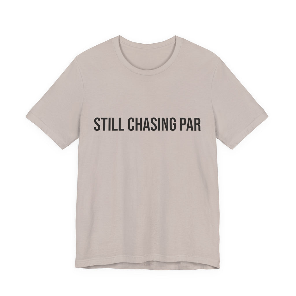Still Chasing Par