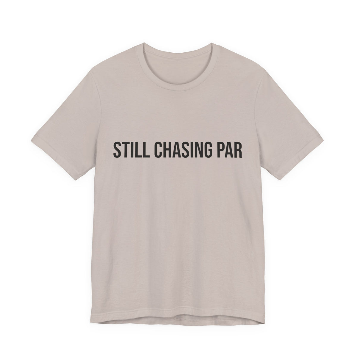 Still Chasing Par