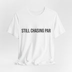 Still Chasing Par