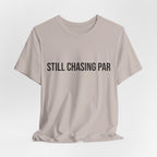 Still Chasing Par